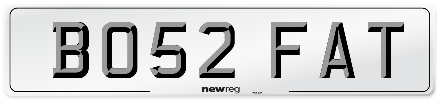 BO52 FAT Number Plate from New Reg